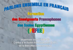 Formation des Enseignants Francophones des Ecoles Egyptiennes (FEFEE) – 1<sup>re</sup> édition